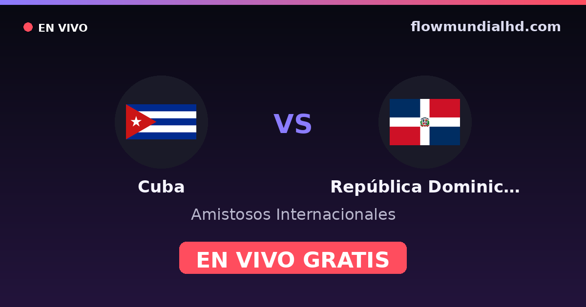 Kuba vs República Dominicana — Internationale Freundschaftsspiele, Weitere Wettbewerbe · Bilanz und wo man live und kostenlos zusehen kann auf FlowMundial HD