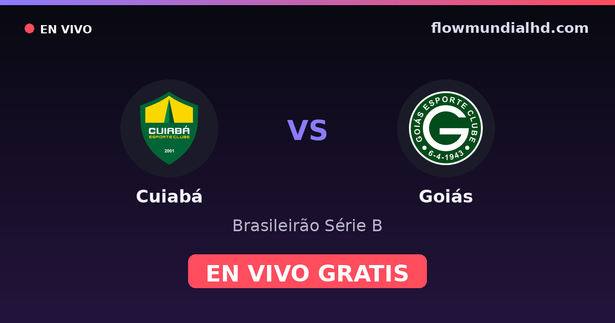Cuiabá vs Goiás — Brasileirão Série B · historial y dónde ver en vivo gratis en FlowMundial HD