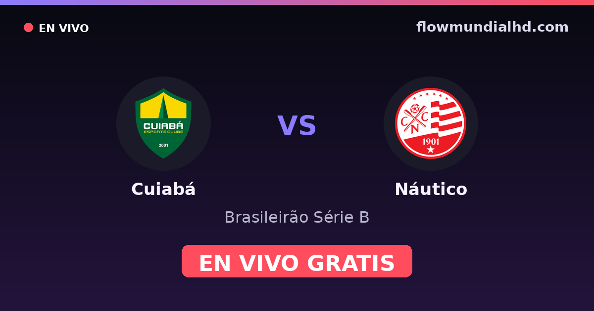 Cuiabá vs Náutico — Brasileirão Série B · Bilanz und wo man live und kostenlos zusehen kann auf FlowMundial HD