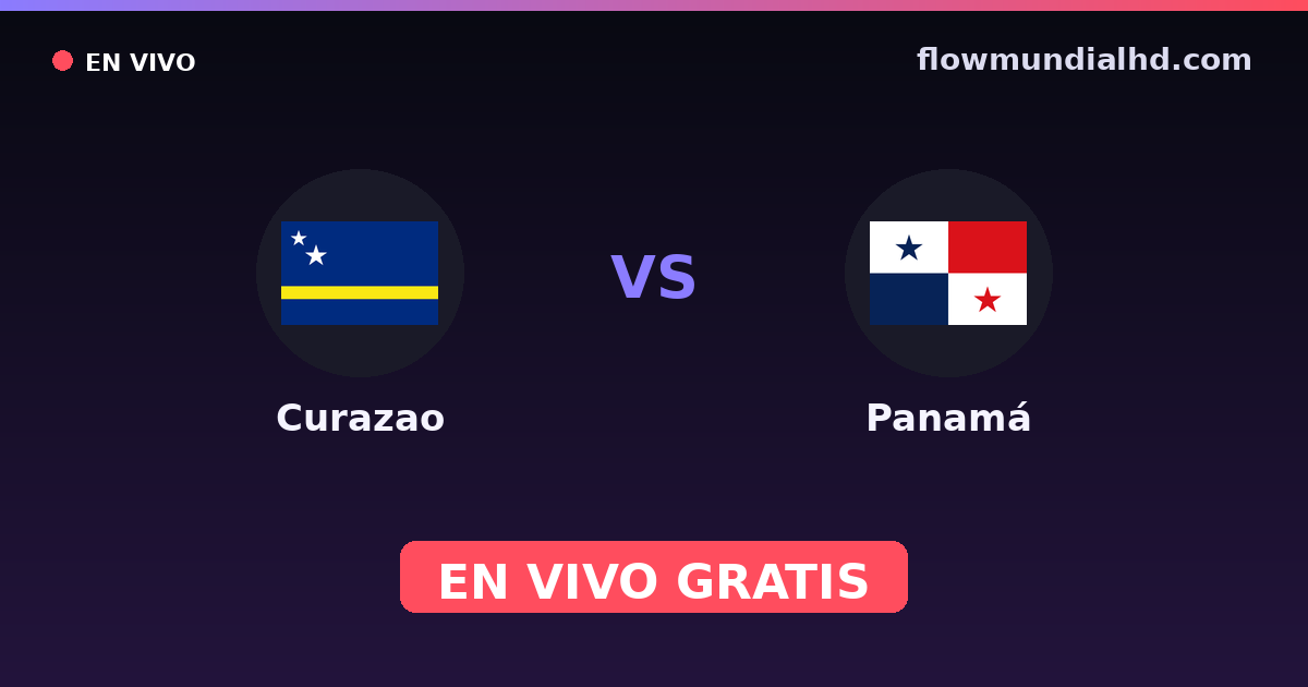 Curaçao vs Panama — Qualifications CONCACAF Coupe du monde, CONCACAF Nations League · historique et où regarder en direct gratuitement sur FlowMundial HD