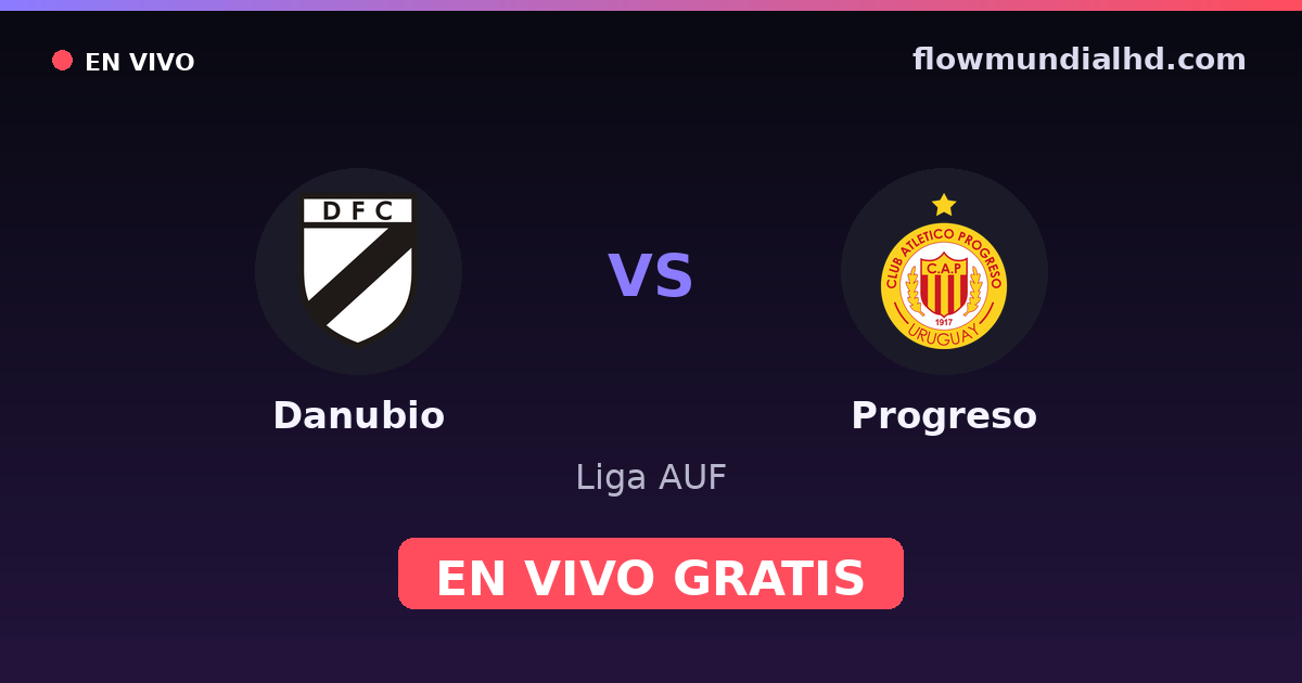 Danubio vs Progreso — Liga AUF · historial y dónde ver en vivo gratis en FlowMundial HD
