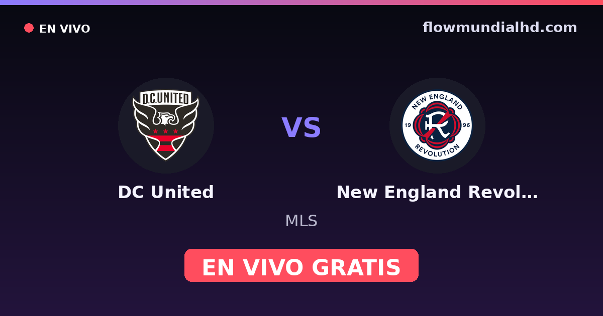 DC United vs New England Revolution — MLS · Bilanz und wo man live und kostenlos zusehen kann auf FlowMundial HD