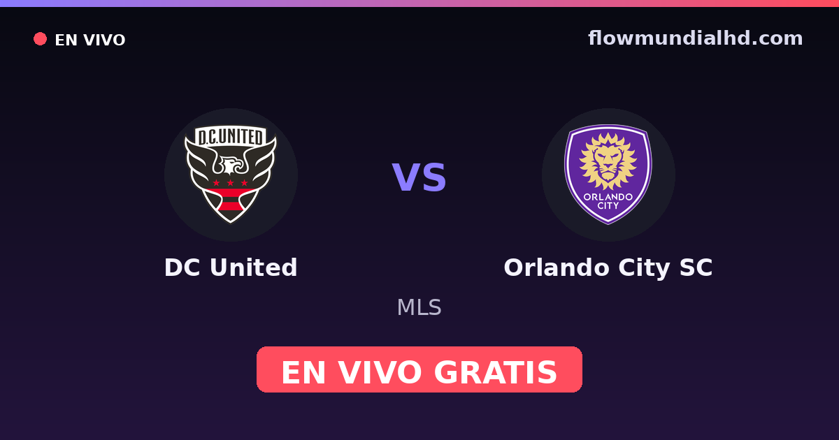 DC United vs Orlando City SC — MLS · historial y dónde ver en vivo gratis en FlowMundial HD