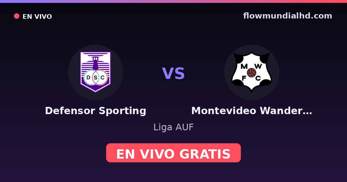 Defensor Sporting vs Montevideo Wanderers — Liga AUF · historial y dónde ver en vivo gratis en FlowMundial HD