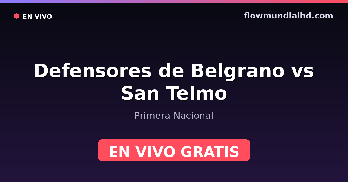 Defensores de Belgrano vs San Telmo — Primera Nacional · historial y dónde ver en vivo gratis en FlowMundial HD