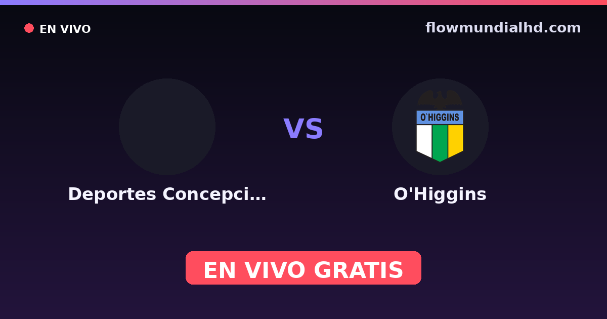Deportes Concepción vs O'Higgins — Copa Chile, Liga de Primera · historial y dónde ver en vivo gratis en FlowMundial HD