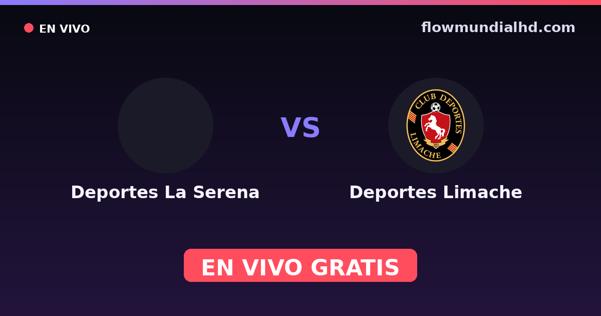 Deportes La Serena vs Deportes Limache — Copa Chile, Liga de Ascenso · historial y dónde ver en vivo gratis en FlowMundial HD