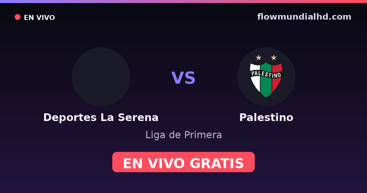 Deportes La Serena vs Palestino — Liga de Primera · historial y dónde ver en vivo gratis en FlowMundial HD