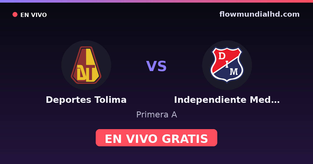 Deportes Tolima vs Independiente Medellín — Primera A · historial y dónde ver en vivo gratis en FlowMundial HD