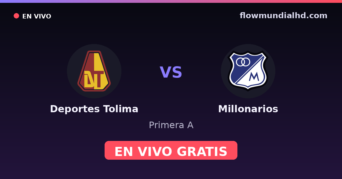 Deportes Tolima vs Millonarios — Primera A · historial y dónde ver en vivo gratis en FlowMundial HD