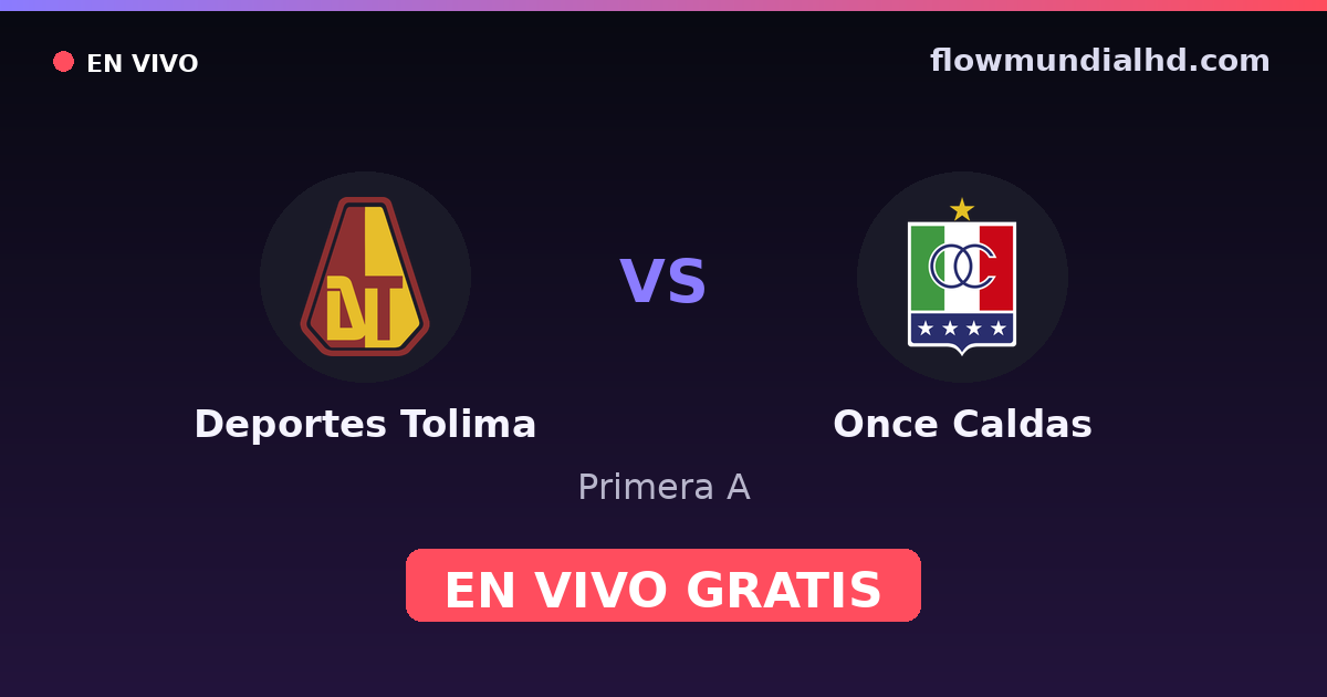 Deportes Tolima vs Once Caldas — Primera A · historial y dónde ver en vivo gratis en FlowMundial HD