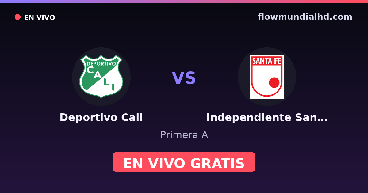 Deportivo Cali vs Independiente Santa Fe — Primera A · historial y dónde ver en vivo gratis en FlowMundial HD