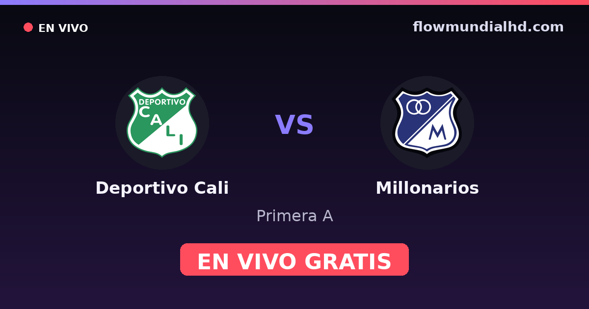 Deportivo Cali vs Millonarios — Primera A · historial y dónde ver en vivo gratis en FlowMundial HD