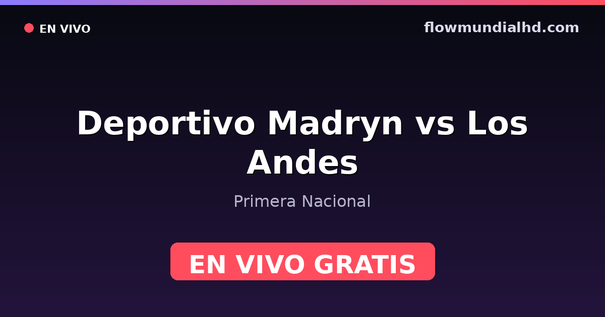 Deportivo Madryn vs Los Andes — Primera Nacional · histórico e onde assistir ao vivo grátis na FlowMundial HD