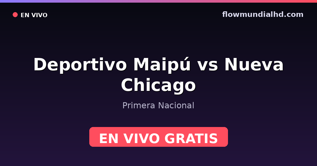 Deportivo Maipú vs Nueva Chicago — Primera Nacional · histórico e onde assistir ao vivo grátis na FlowMundial HD