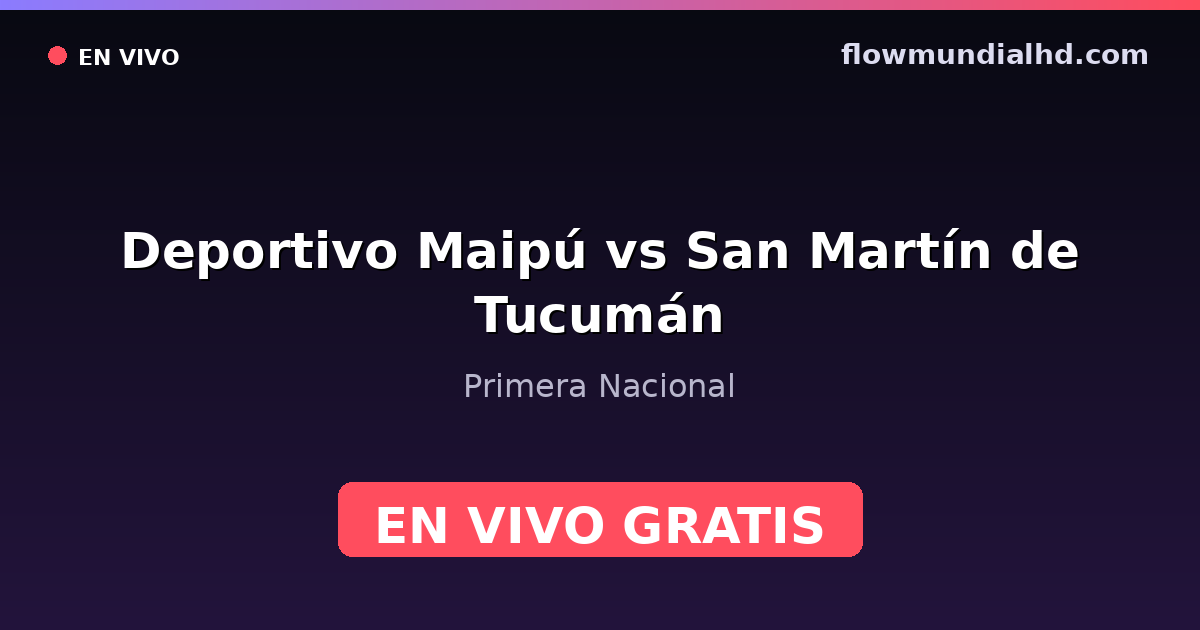Deportivo Maipú vs San Martín de Tucumán — Primera Nacional · Bilanz und wo man live und kostenlos zusehen kann auf FlowMundial HD