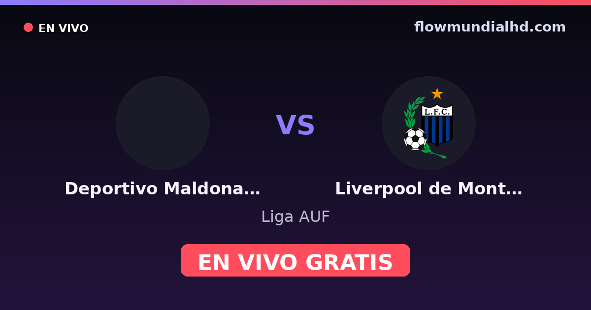 Deportivo Maldonado vs Liverpool de Montevideo — Liga AUF · head-to-head and where to watch live free on FlowMundial HD