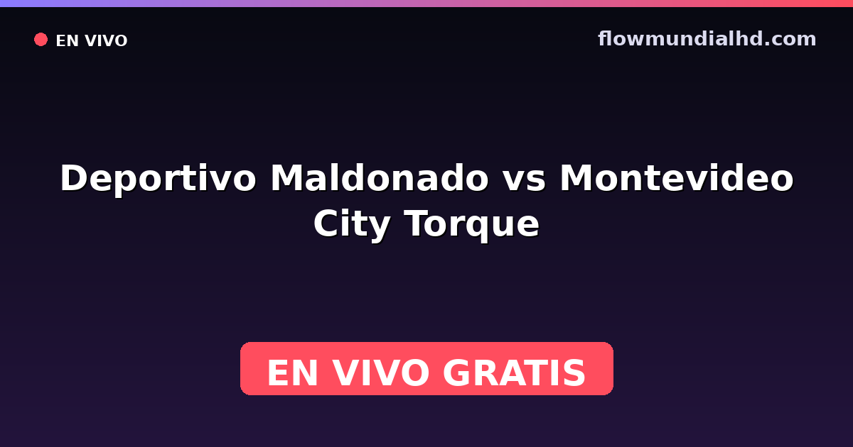 Deportivo Maldonado vs Montevideo City Torque — Copa Uruguay, Liga AUF · historial y dónde ver en vivo gratis en FlowMundial HD