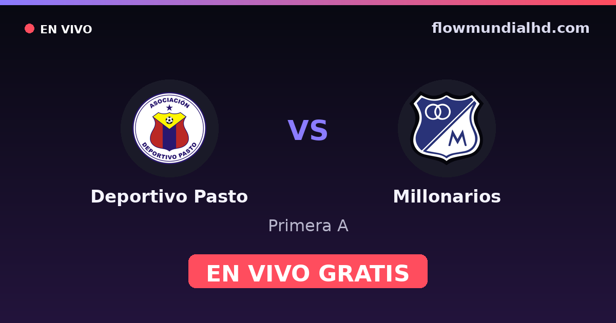 Deportivo Pasto vs Millonarios — Primera A · historial y dónde ver en vivo gratis en FlowMundial HD