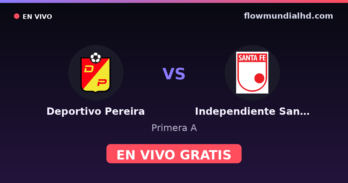 Deportivo Pereira vs Independiente Santa Fe — Primera A · historial y dónde ver en vivo gratis en FlowMundial HD