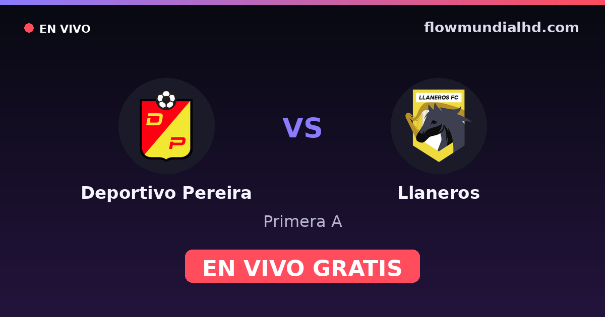 Deportivo Pereira vs Llaneros — Primera A · historial y dónde ver en vivo gratis en FlowMundial HD