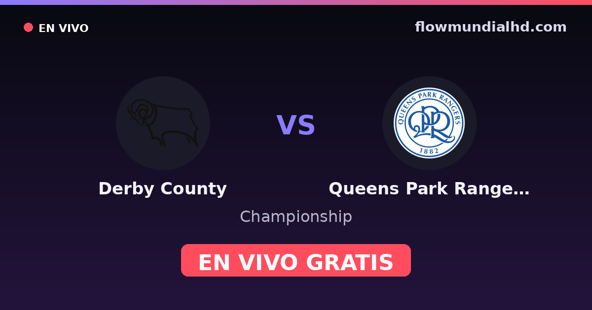 Derby County vs Queens Park Rangers — Championship · historial y dónde ver en vivo gratis en FlowMundial HD