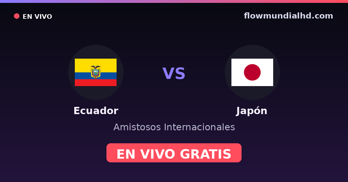 Ecuador vs Japón — Amistosos Internacionales, Copa América · historial y dónde ver en vivo gratis en FlowMundial HD