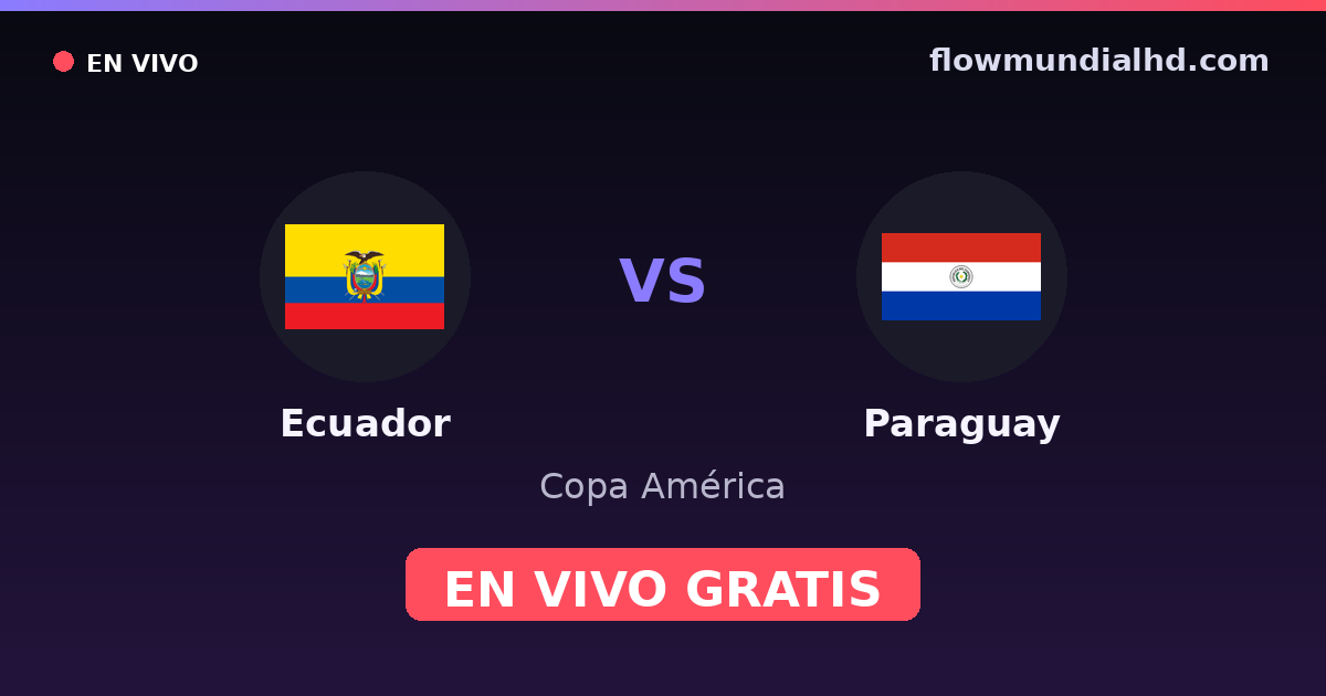 Equador vs Paraguai — Copa América, Eliminatorias CONMEBOL · histórico e onde assistir ao vivo grátis na FlowMundial HD