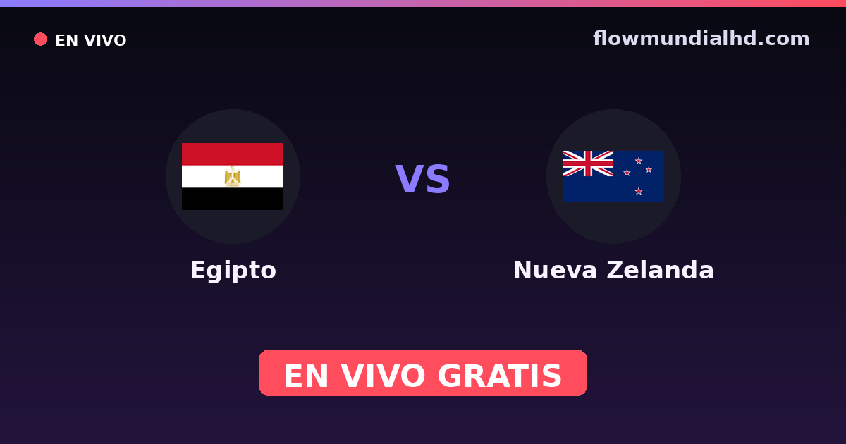 Egipto vs Nueva Zelanda — Mundial, Amistosos Internacionales · historial y dónde ver en vivo gratis en FlowMundial HD