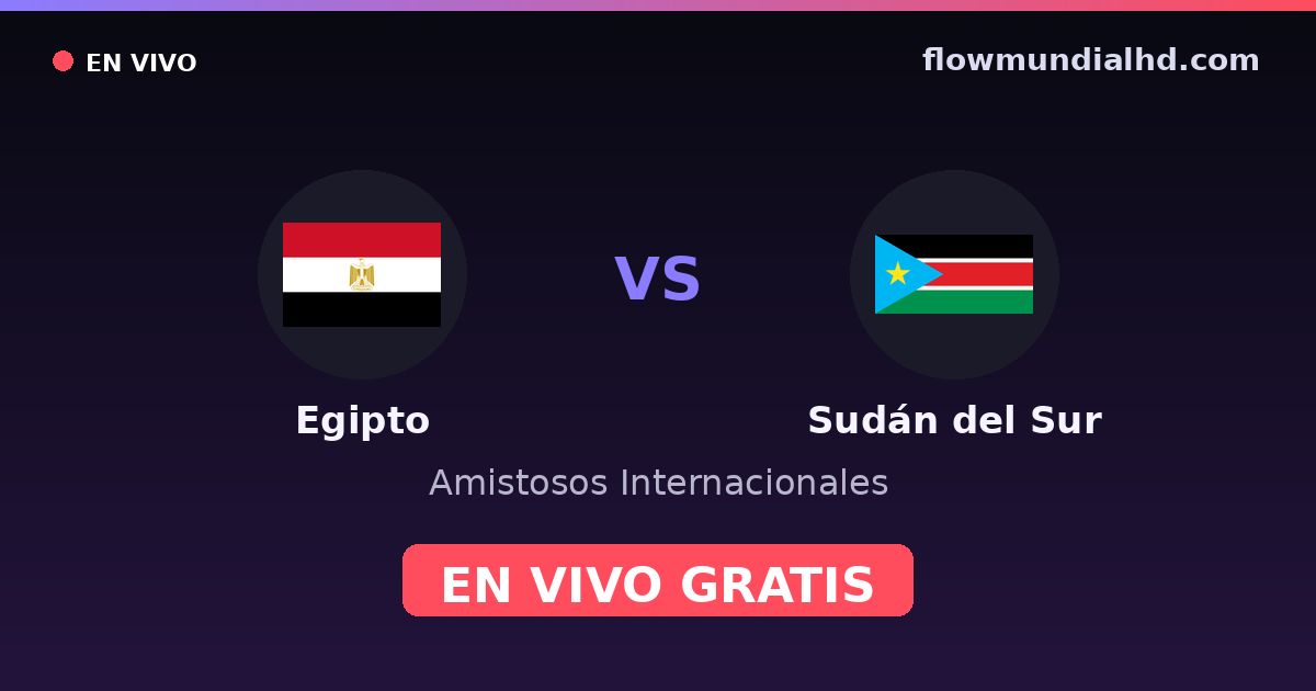 Egipto vs Sudán del Sur — Amistosos Internacionales, Clasificación Copa África · historial y dónde ver en vivo gratis en FlowMundial HD
