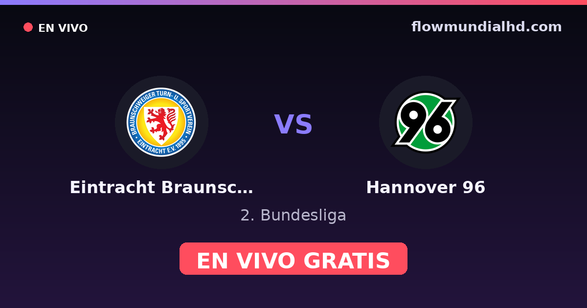 Eintracht Braunschweig vs Hannover 96 — 2. Bundesliga · historial y dónde ver en vivo gratis en FlowMundial HD