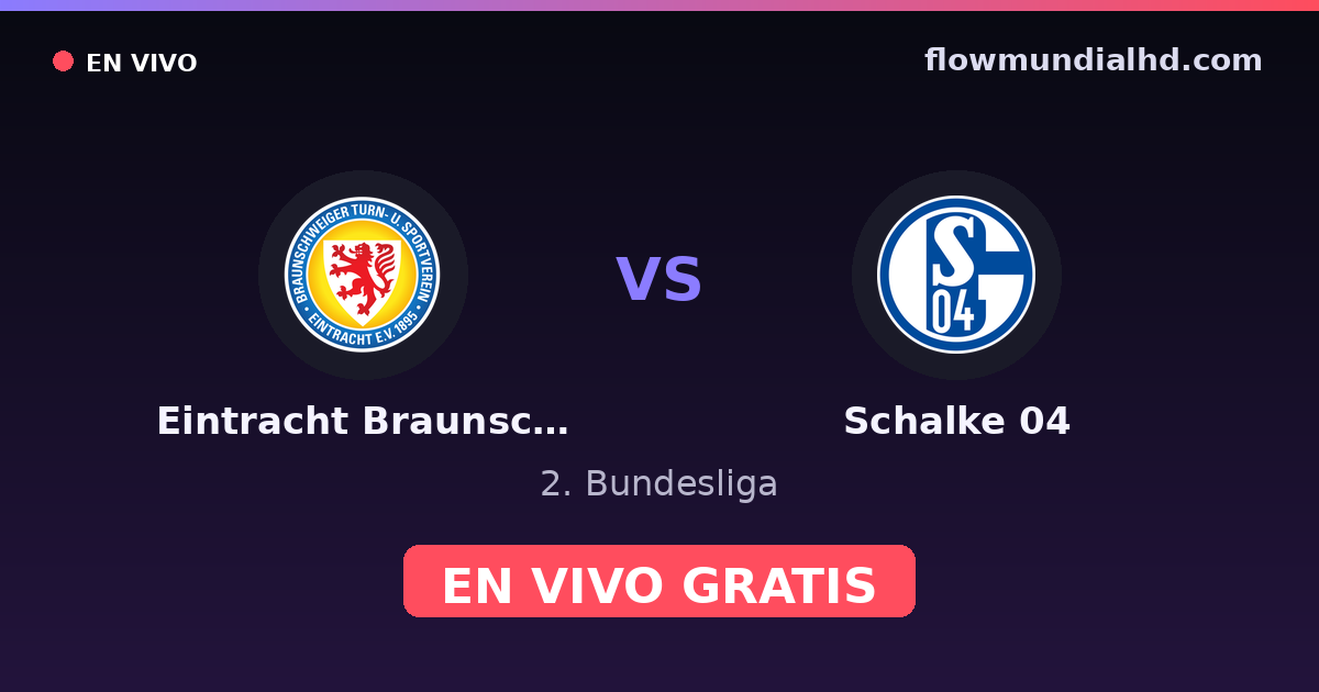 Eintracht Braunschweig vs Schalke 04 — 2. Bundesliga · historial y dónde ver en vivo gratis en FlowMundial HD