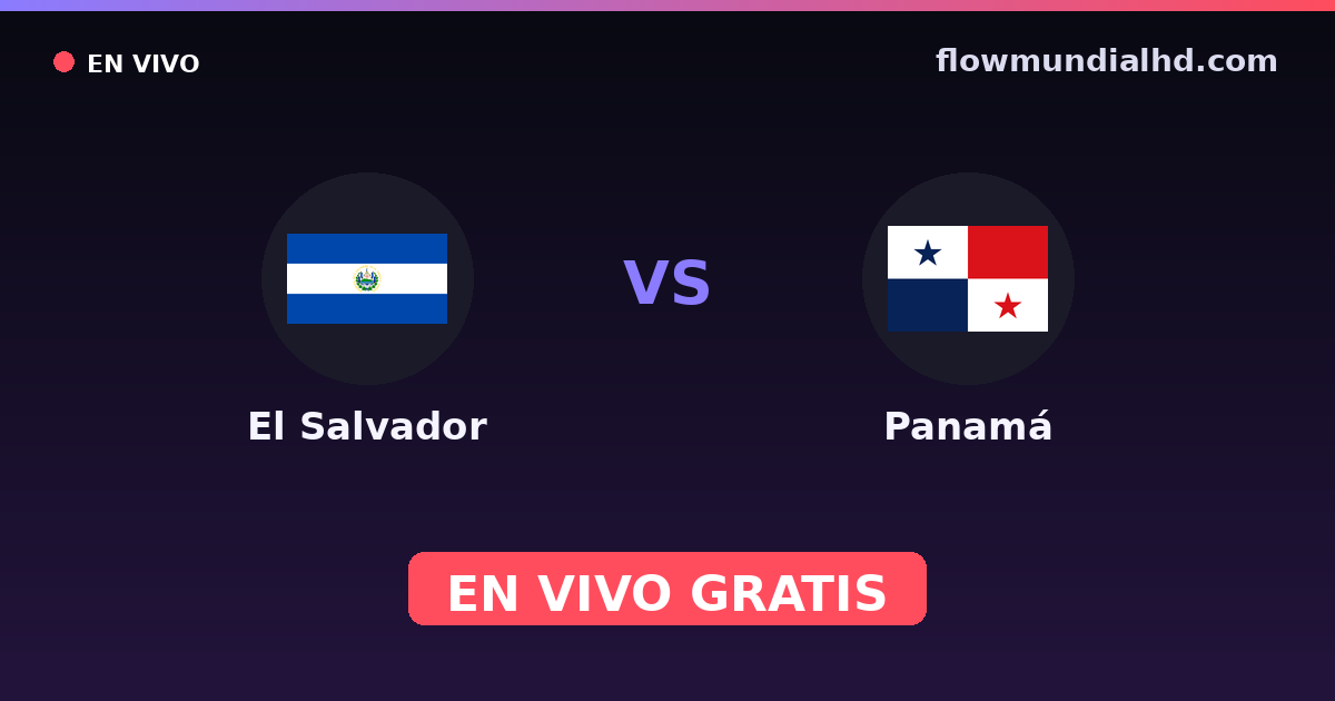 Salvador vs Panama — Coupe d'Amerique centrale, Qualifications CONCACAF Coupe du monde · historique et où regarder en direct gratuitement sur FlowMundial HD