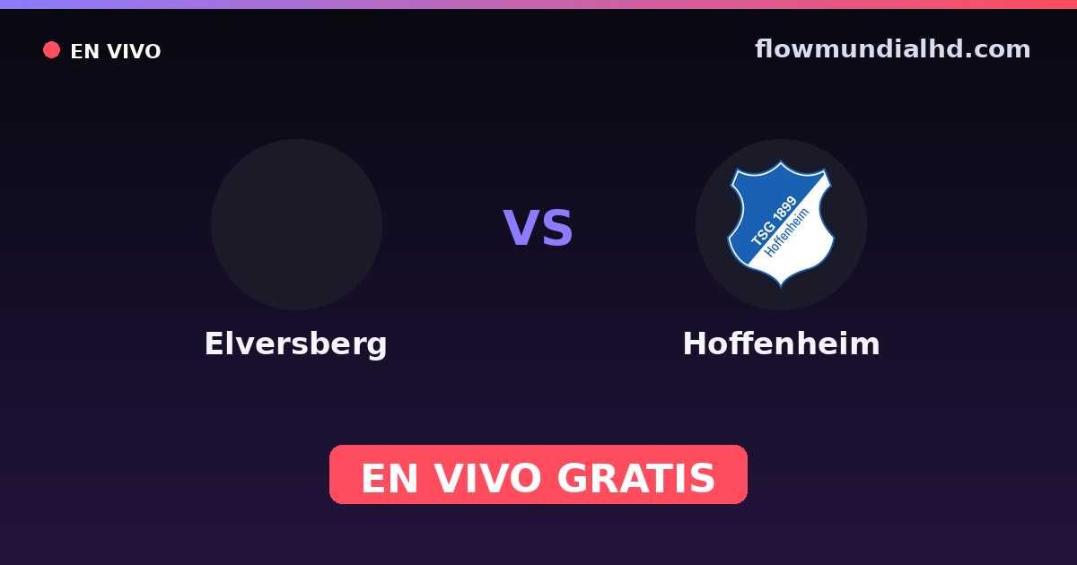 Elversberg vs Hoffenheim — Amistosos de clubes · historial y dónde ver en vivo gratis en FlowMundial HD