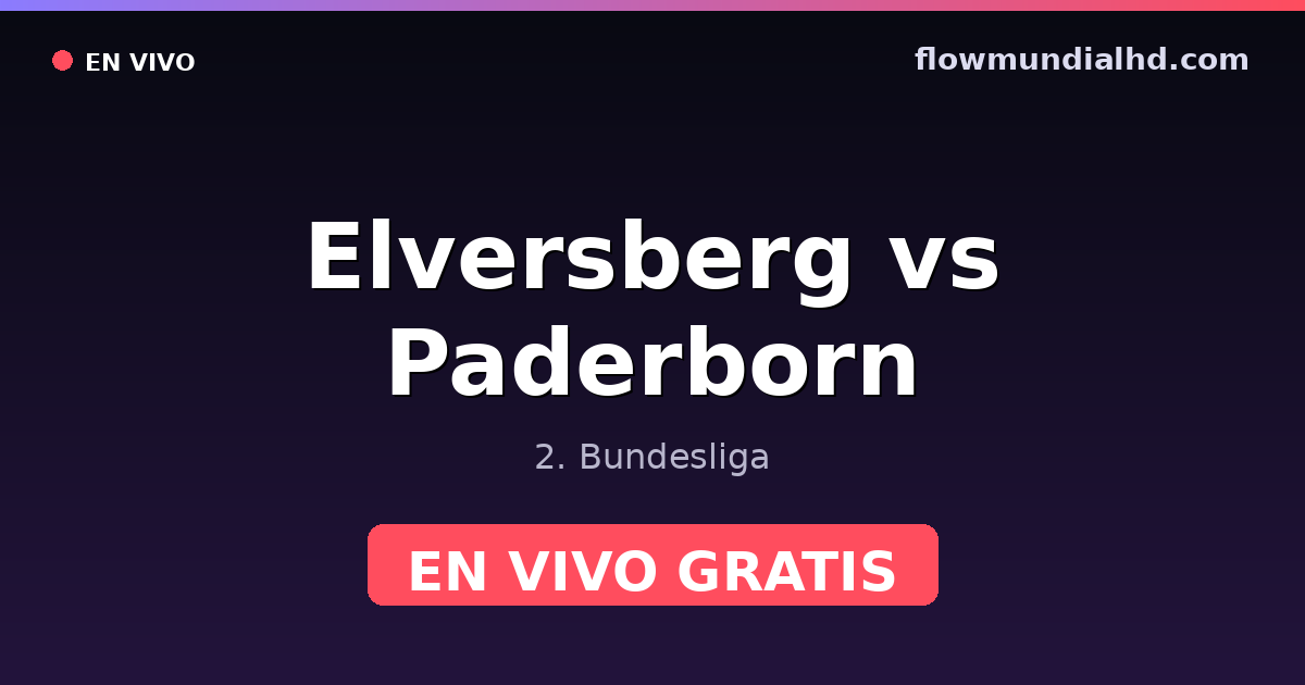 Elversberg vs Paderborn — 2. Bundesliga · historial y dónde ver en vivo gratis en FlowMundial HD