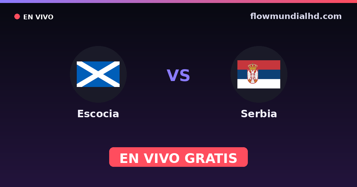 Schottland vs Serbien — EM-Qualifikation, UEFA-Qualifikation · Bilanz und wo man live und kostenlos zusehen kann auf FlowMundial HD