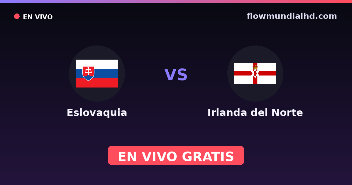 Eslováquia vs Irlanda do Norte — Qualificacao Euro, Amistosos Internacionais · histórico e onde assistir ao vivo grátis na FlowMundial HD