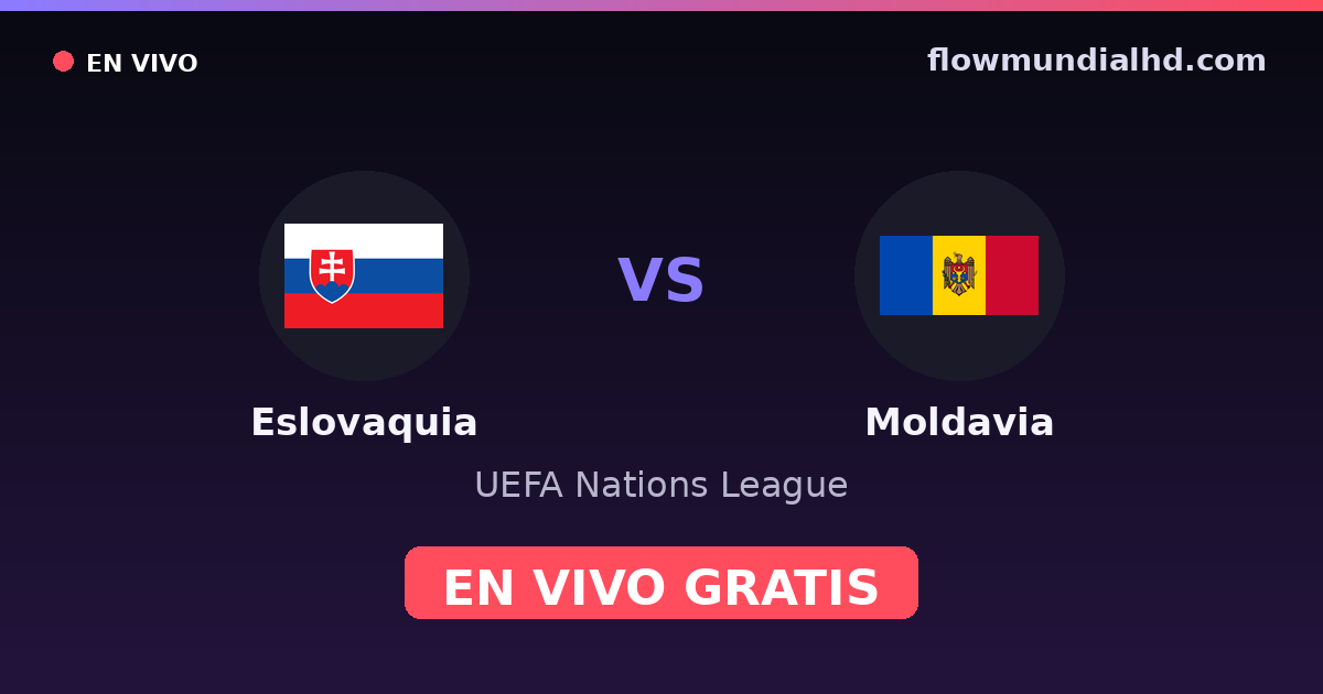 Slowakei vs Moldau — UEFA Nations League · Bilanz und wo man live und kostenlos zusehen kann auf FlowMundial HD