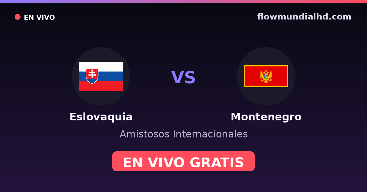 Slowakei vs Montenegro — Internationale Freundschaftsspiele · Bilanz und wo man live und kostenlos zusehen kann auf FlowMundial HD