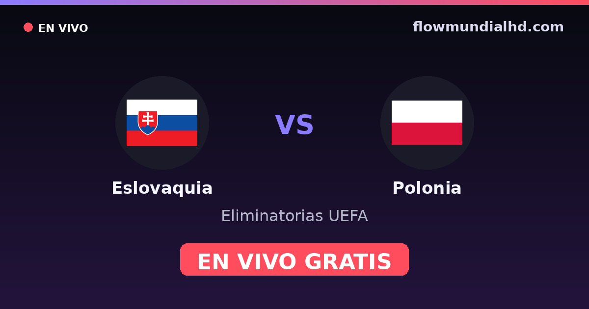 Slovaquie vs Pologne — Qualifications UEFA, Euro · historique et où regarder en direct gratuitement sur FlowMundial HD