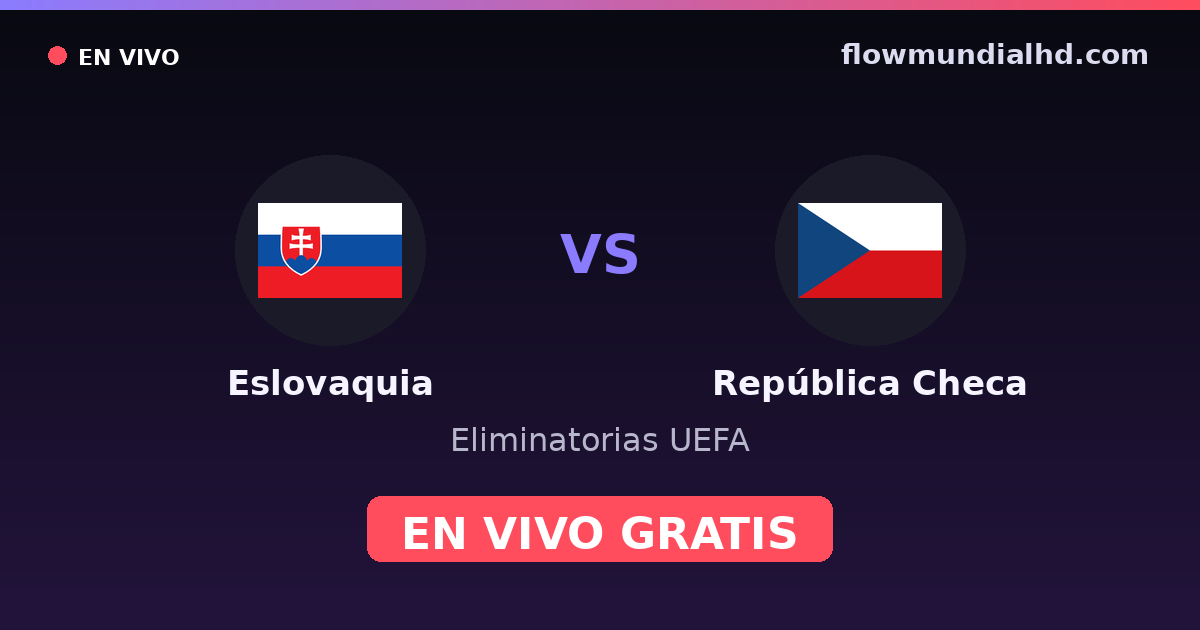 Eslováquia vs Chéquia — Eliminatorias UEFA, UEFA Nations League · histórico e onde assistir ao vivo grátis na FlowMundial HD