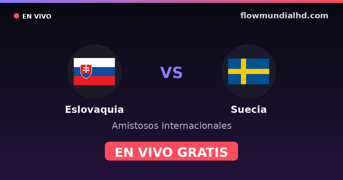 Slovaquie vs Suède — Matchs amicaux internationaux, Euro · historique et où regarder en direct gratuitement sur FlowMundial HD