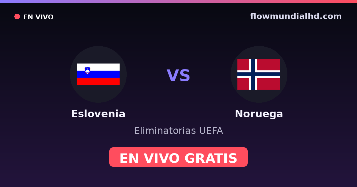 Slovénie vs Norvège — Qualifications UEFA, Euro · historique et où regarder en direct gratuitement sur FlowMundial HD
