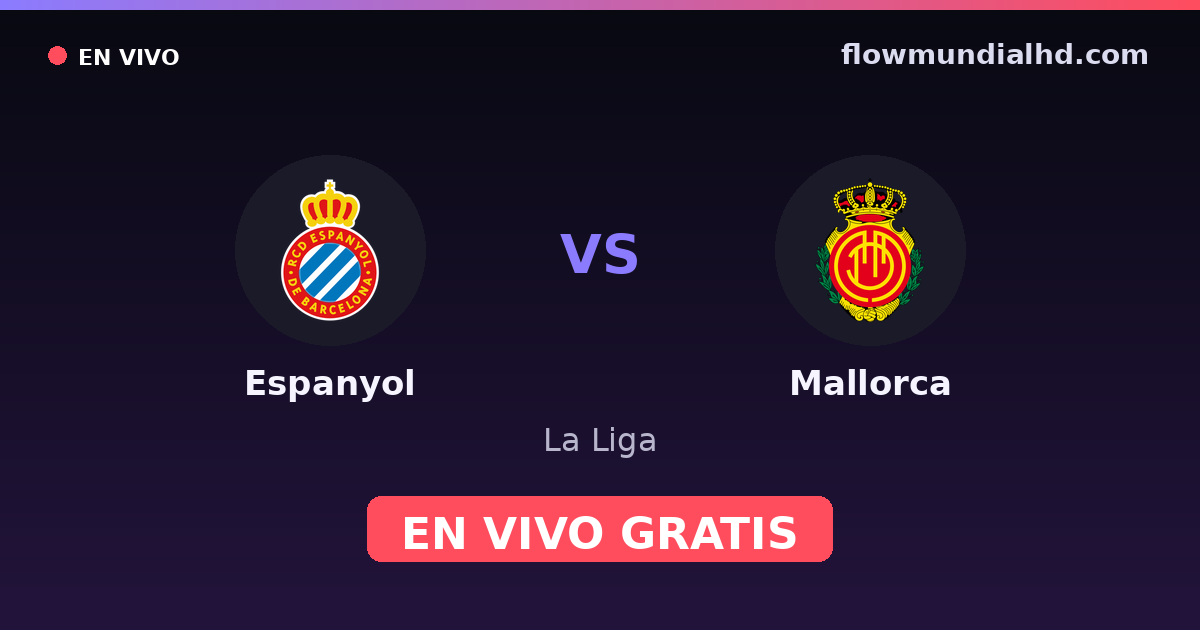 Espanyol vs Mallorca — La Liga · historial y dónde ver en vivo gratis en FlowMundial HD