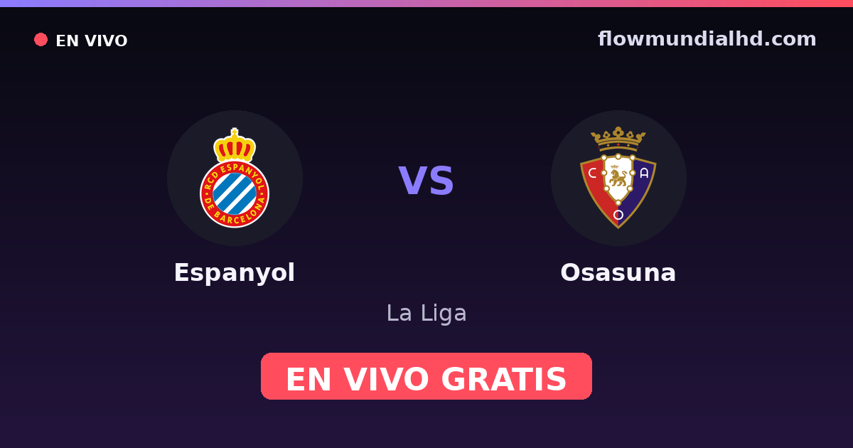 Espanyol vs Osasuna — La Liga · historial y dónde ver en vivo gratis en FlowMundial HD