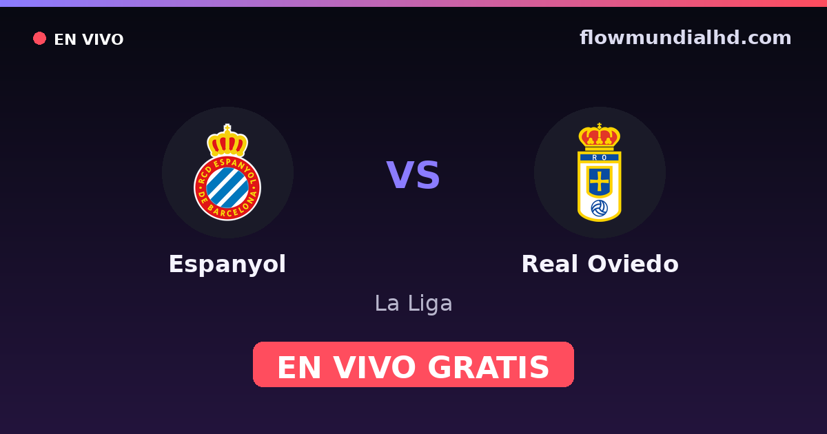 Espanyol vs Real Oviedo — La Liga, LaLiga 2 · historial y dónde ver en vivo gratis en FlowMundial HD