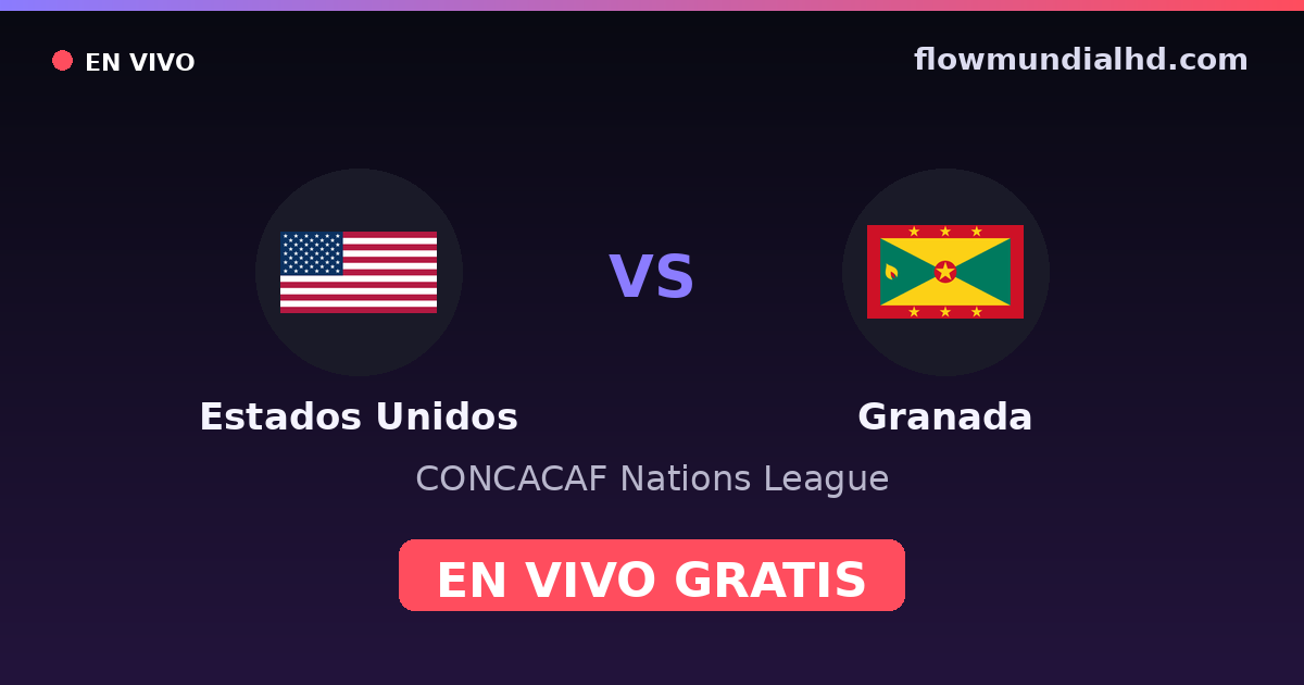 États-Unis vs Grenade — CONCACAF Nations League, Gold Cup · historique et où regarder en direct gratuitement sur FlowMundial HD