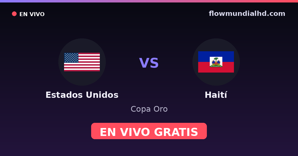 États-Unis vs Haïti — Gold Cup · historique et où regarder en direct gratuitement sur FlowMundial HD