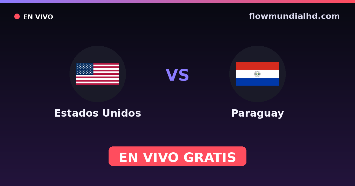 États-Unis vs Paraguay — Coupe du monde, Matchs amicaux internationaux · historique et où regarder en direct gratuitement sur FlowMundial HD