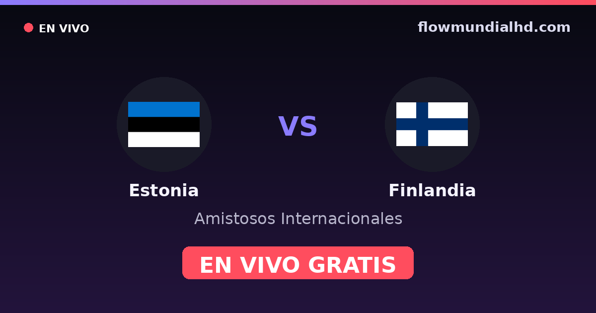 Estonie vs Finlande — Matchs amicaux internationaux, UEFA Nations League · historique et où regarder en direct gratuitement sur FlowMundial HD
